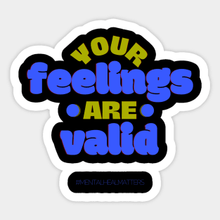 Your Feelings Are Valid Mental Health Matters Human Brain Illness Awareness Mental Sticker